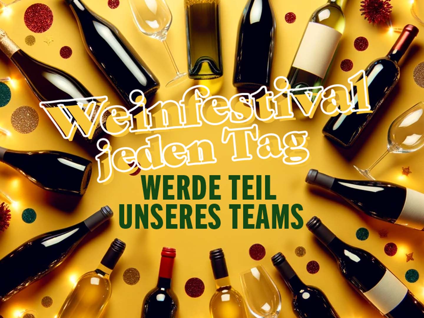 Weinfestival jeden tag: Werde Teil unseres Teams!